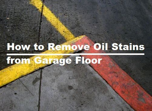 How to Remove Oil Stains from Garage Floor