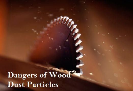 Dangers of Wood Dust Particles